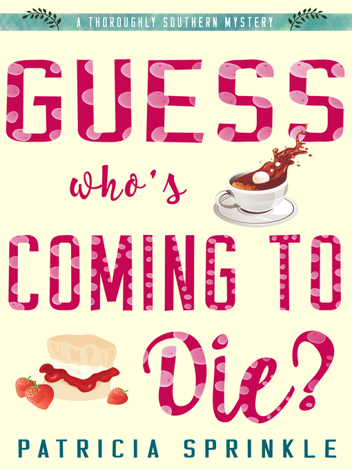 Title details for Guess Who's Coming to Die? by Patricia Sprinkle - Available